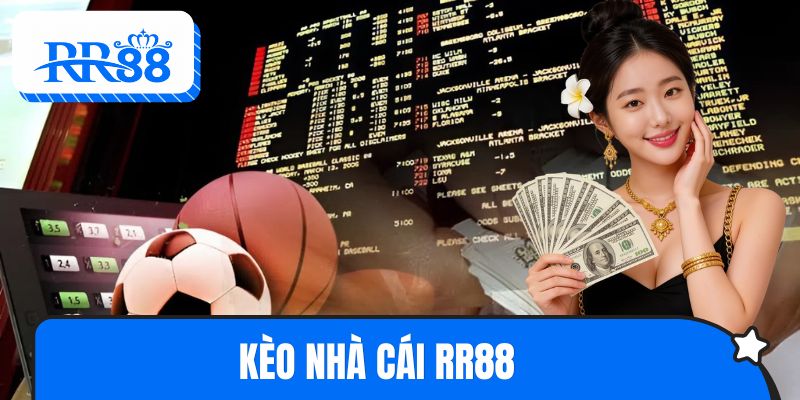 Kèo Nhà Cái RR88 - Dự Đoán Chuẩn, Chinh Phục Mọi Trận Đấu