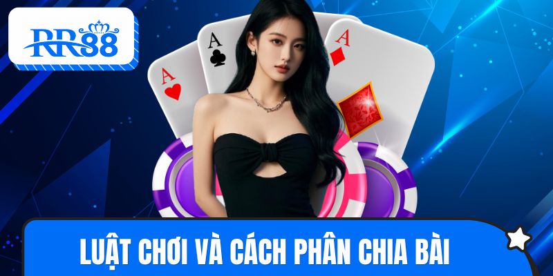Luật chơi và cách phân chia bài trong mậu binh RR88
