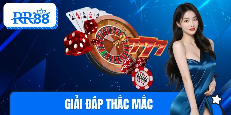 Tổng hợp các câu hỏi phổ biến về nhà cái giải trí RR88