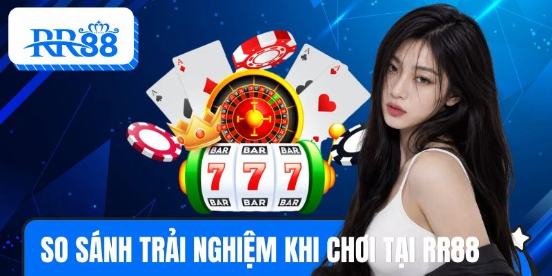 So sánh chi tiết ưu thế vượt trội của hệ thống RR88