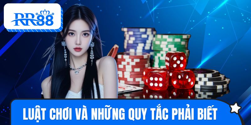 Cẩm nang luật chơi và những quy tắc bắt buộc phải biết 