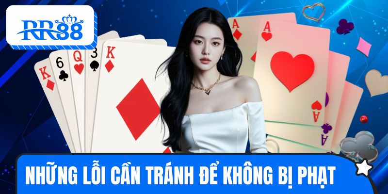 Những lỗi cần tránh để không bị phạt khi chơi tiến lên RR88