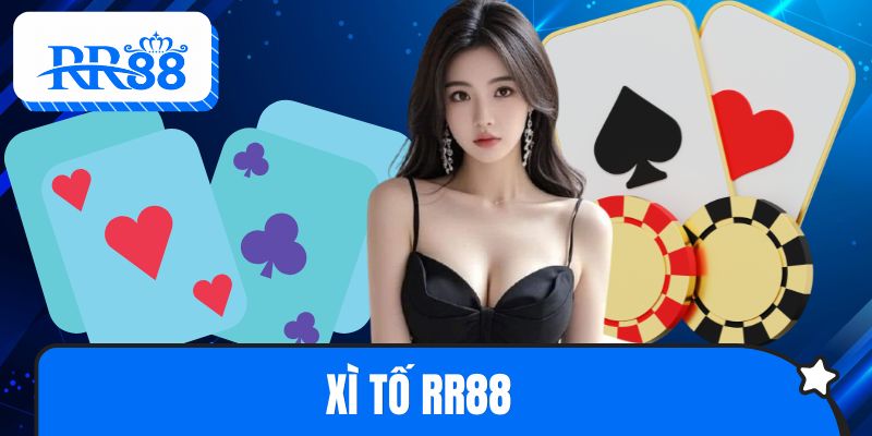 Xì tố RR88 - So Bài Kịch Tính, Cược Thắng Lớn Đầy Bất Ngờ