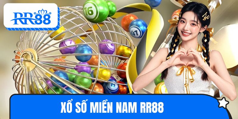 Xổ Số Miền Nam RR88 - Bí Kíp Ôm Trọn Tiền Tỷ Trong Tầm Tay